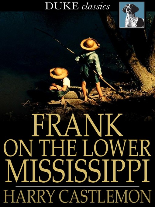 Title details for Frank on the Lower Mississippi by Harry Castlemon - Wait list